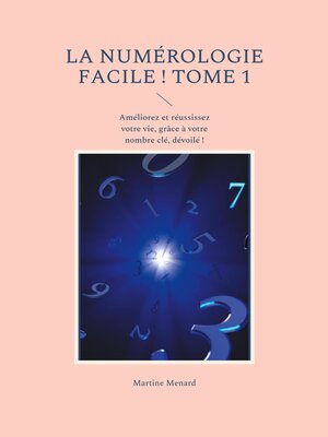 cover image of La numérologie facile ! Tome 1